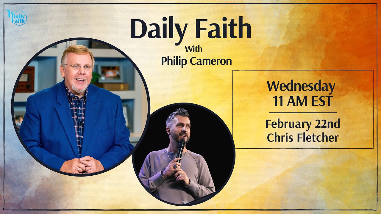 Daily Faith with Philip Cameron: Special Guest Pastor Chris Fletcher