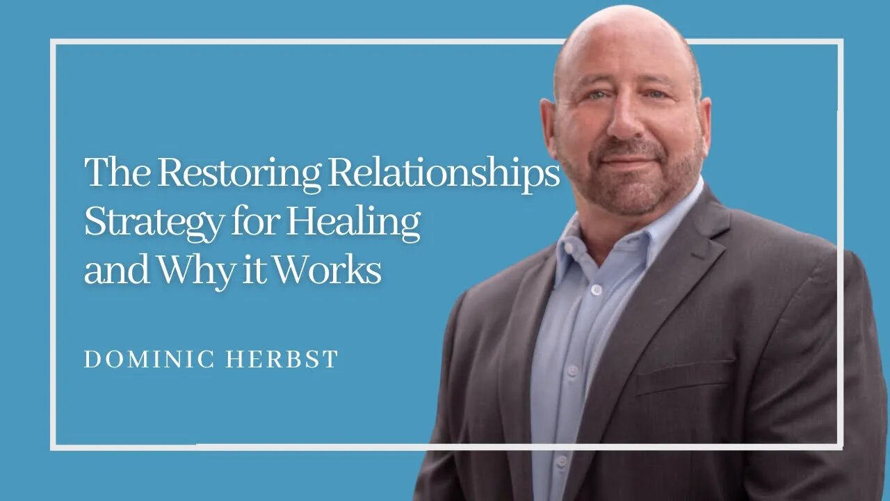 The Restoring Relationships Strategy for Healing and Why it Works