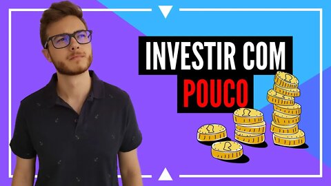 Como INVESTIR com POUCO DINHEIRO? Vale a pena comprar AÇÕES?