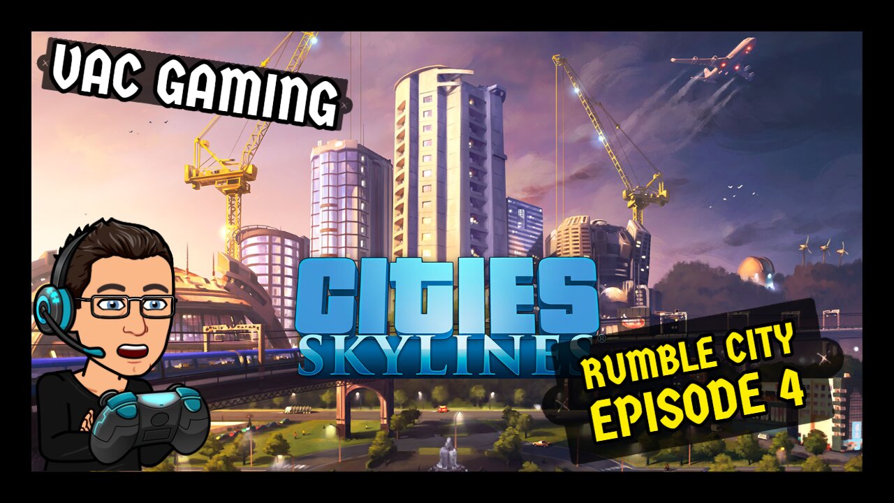 Cities: Skylines Rumble City Episode 4