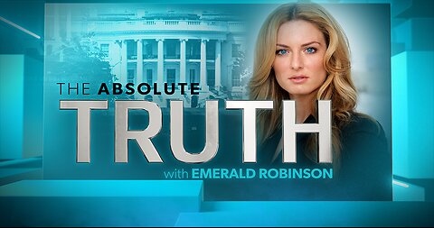 The Absolute Truth with Emerald Robinson