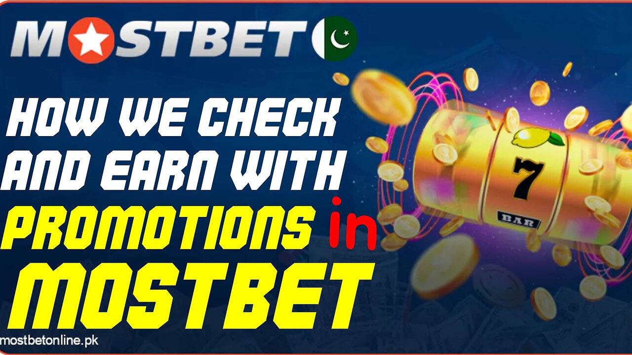 How We Check and Earn with Promotions in MOSTBET