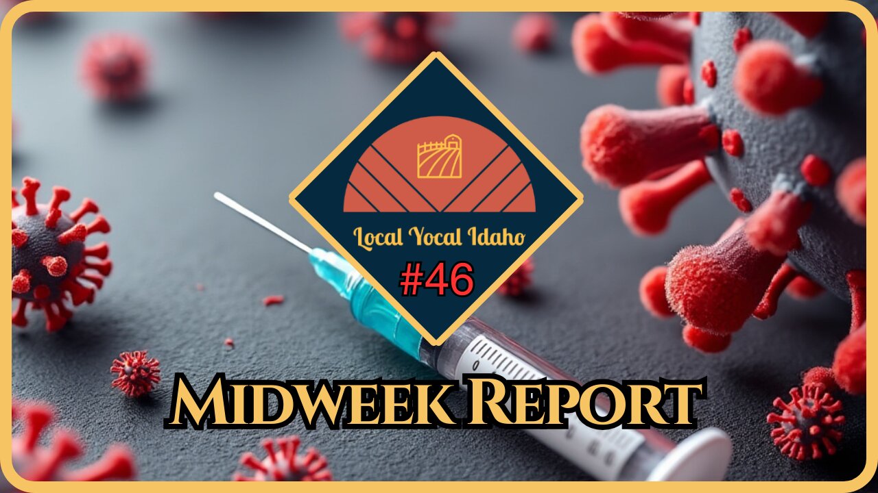 Yocal Idaho Midweek Report #46: Idaho Becomes First State to Remove COVID Vaccines