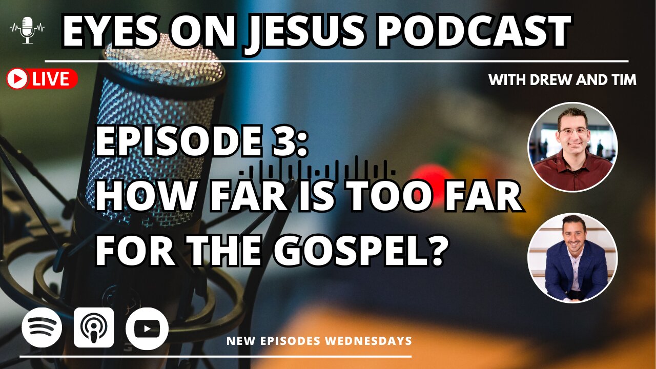 Episode 3: How far is too far for the Gospel?