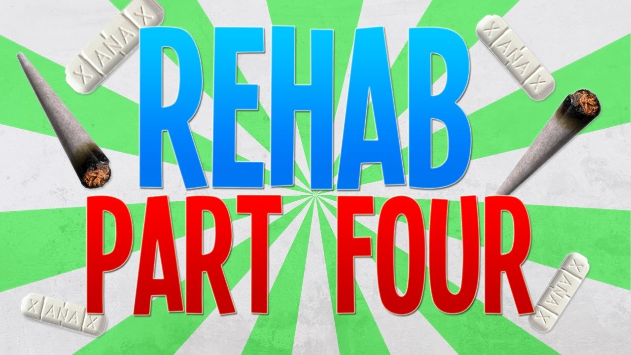 REHAB PART 4