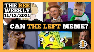 THE BEE WEEKLY: Leftist Memes and What’s Wrong With Modern Conservatives