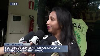 Gov. Valadares: Suspeito de se passar por Policial Civil é preso com materiais da PC