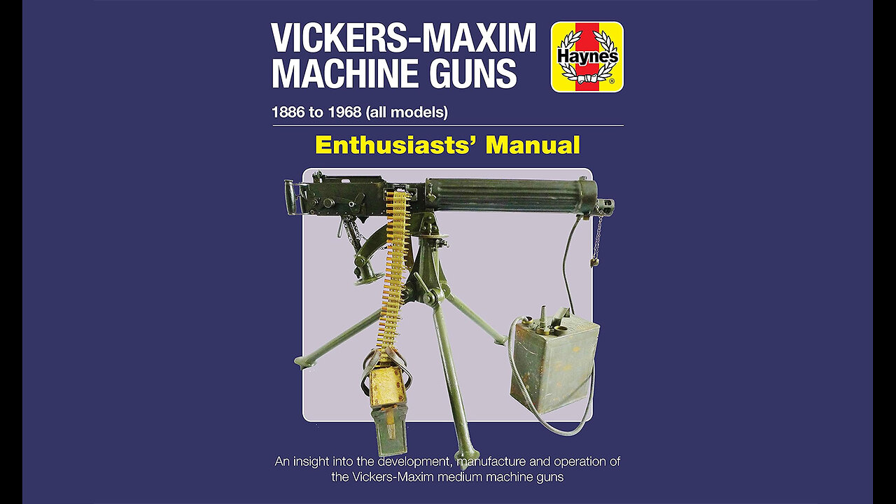 Vickers-Maxim Machine Guns Enthusiasts' Manual