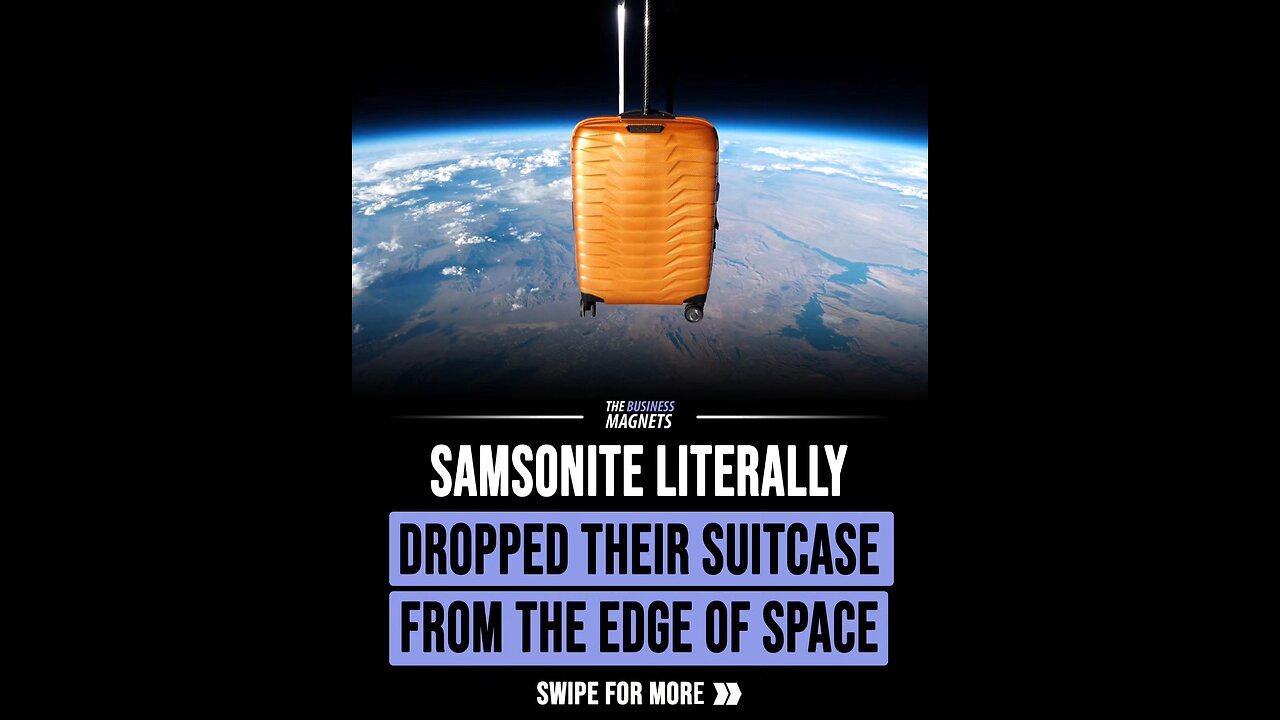 SAMSONITE LITERALLY DROPPED THEIR SUITCASE FROM THE EDGE OF SPACE