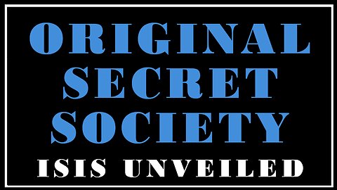 Esoterica: The Common Source of Secret Societies -Isis Unveiled