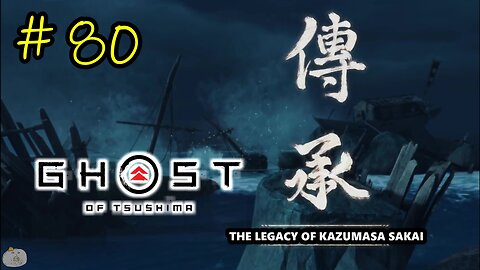 #80 THE LEGACY OF KAZUMASA SAKAI [Iki Island] Ghost of Tsushima [MYTHIC TALE]