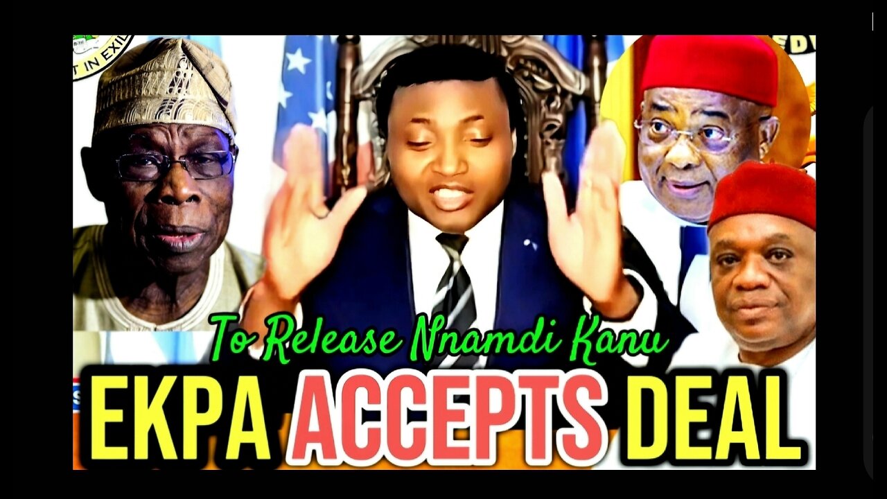 🔴"SIMON EKPA ACCEPTS DEAL TO RELEASE NNAMDI KANU". ADDRESSING THE FAKE NEWS ABOUT PM, OBASANJO et ol