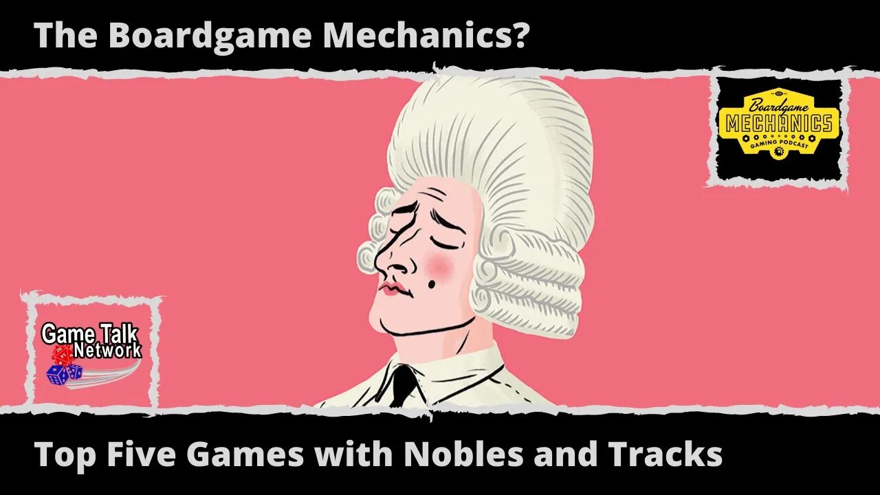 Top 5 Games with Tracks and/or Nobles OF ALL TIME: Boardgame Mechanics? (feat. Game Talk Network)