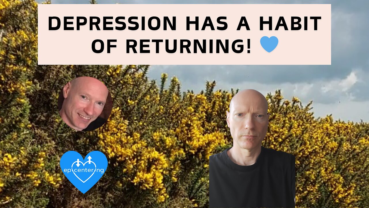 Depression Has A Habit Of Returning! 💙