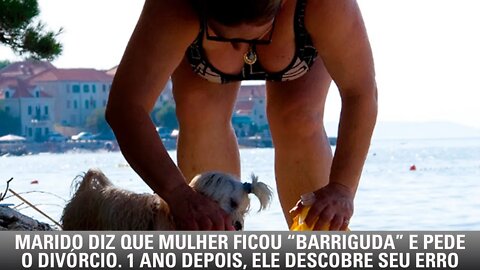 Marido diz que mulher ficou “barriguda” e então pede o divórcio. 1 ano depois, ele descobre seu erro