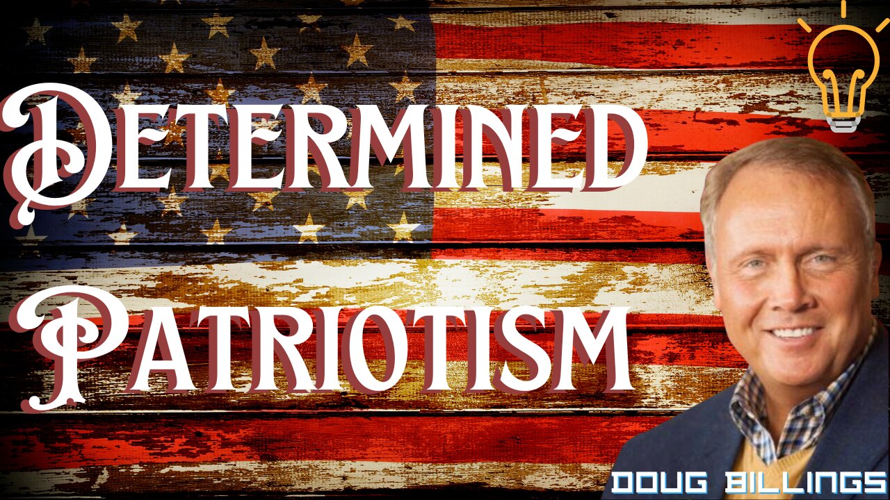 Determined Patriotism | Doug Billings