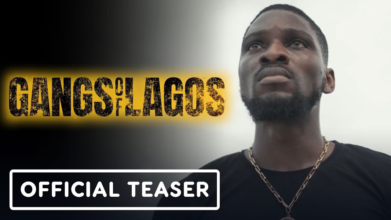 Gangs of Lagos - Official Teaser Trailer