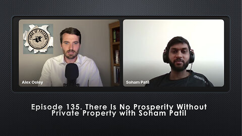 Episode 135. There Is No Prosperity Without Private Property with Soham Patil