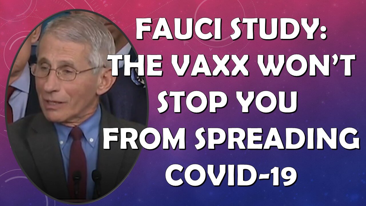 Still Contageous After the Vaxx Says Study by Fauci