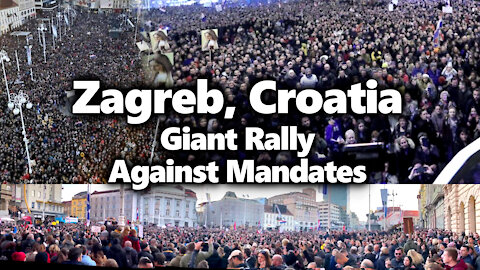 HUGE Protest In Zagreb, Croatia Against Mandates, Segregation & Lockdowns