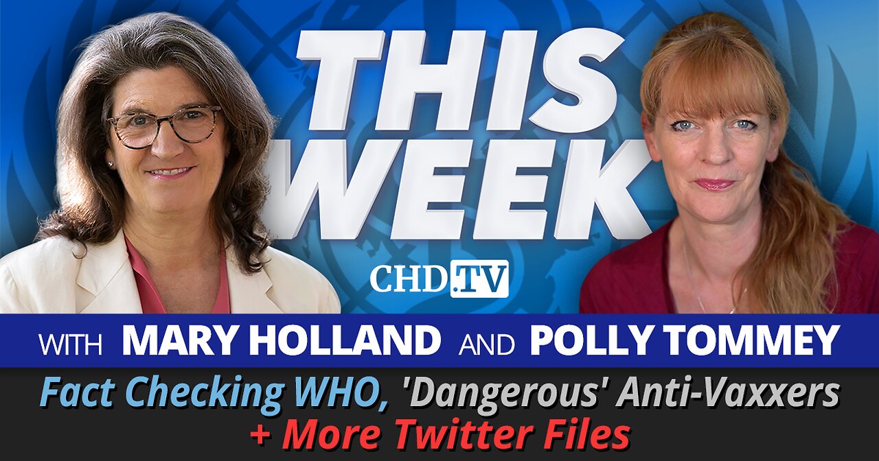 Fact Checking WHO, ‘Dangerous’ Anti-Vaxxers + More Twitter Files