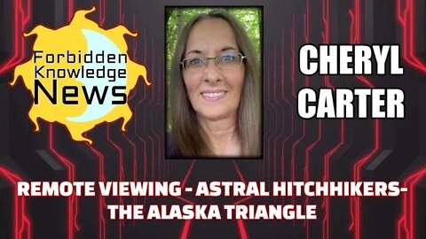 Remote Viewing - Astral Hitchhikers - The Alaska Triangle w/ Cheryl Carter