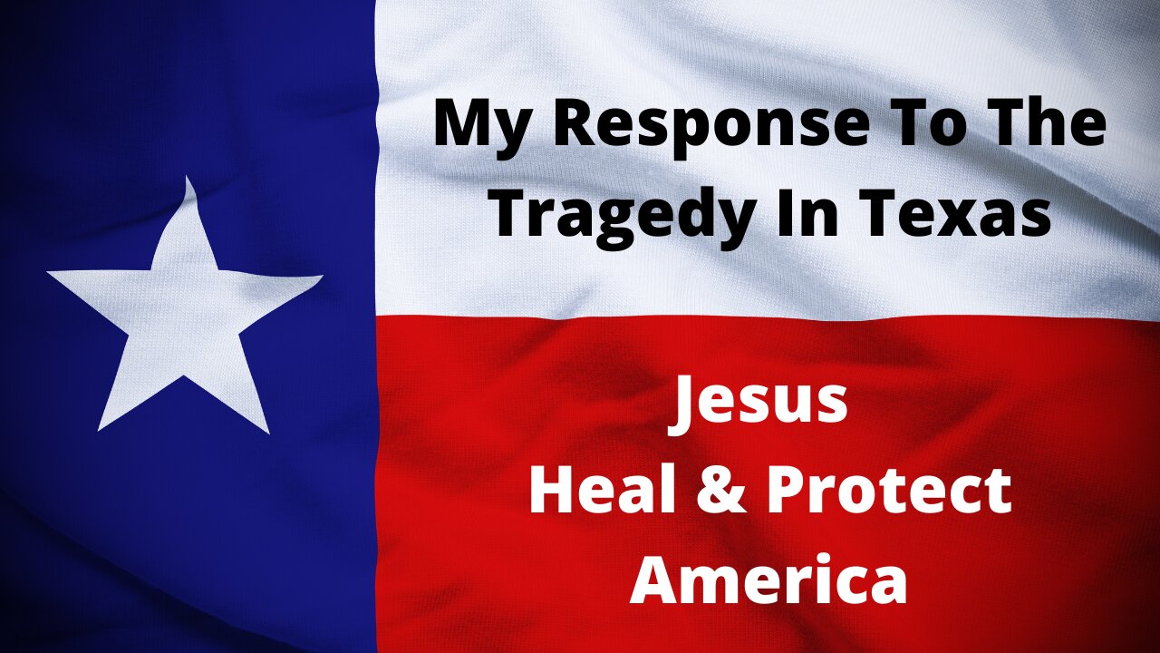 My Response To The Tragedy In Texas