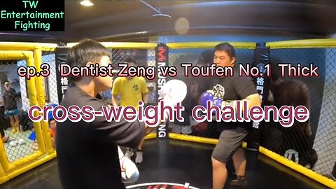 TW Entertainment Fighting ep.4 Dentist Zeng vs Toufen No.1 Thick