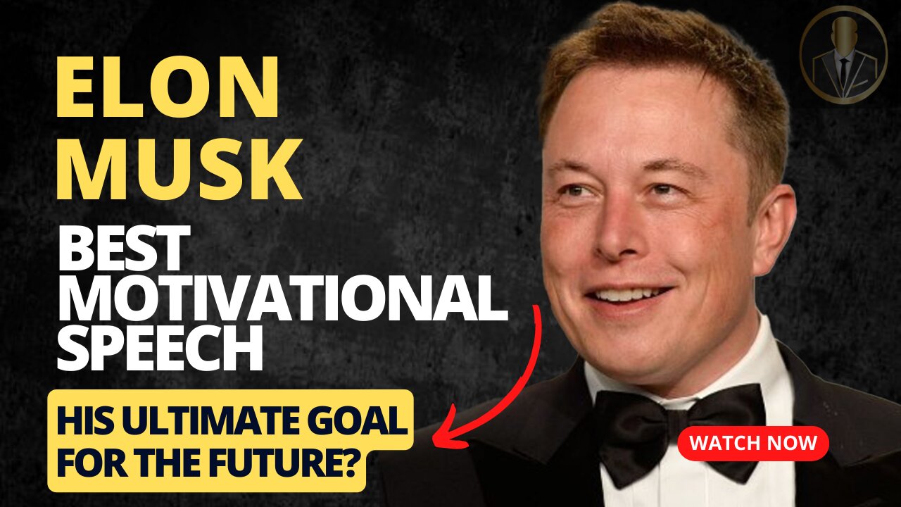 Elon Musk best motivational speech 2023