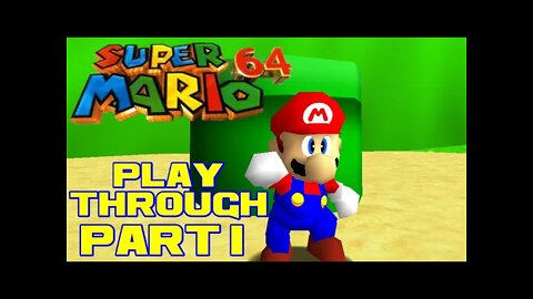 Super Mario 64 - Part 1 - PC Playthrough 😎Benjamillion