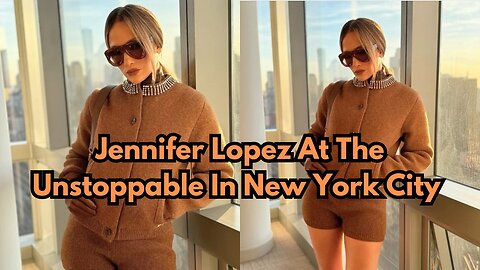 Jennifer Lopez At The Unstoppable In New York City