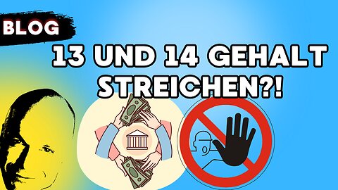 13 und 14 Gehalt streichen!?