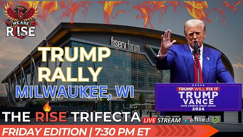 Guardedly Hopeful: Trump rally, Milwaukee, WI. Live @7:30PM The Rise Trifecta Friday Edition