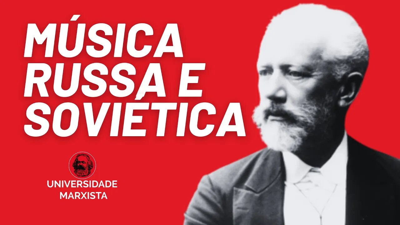 Música russa e soviética, por Afonso Teixeira - Universidade Marxista nº 400