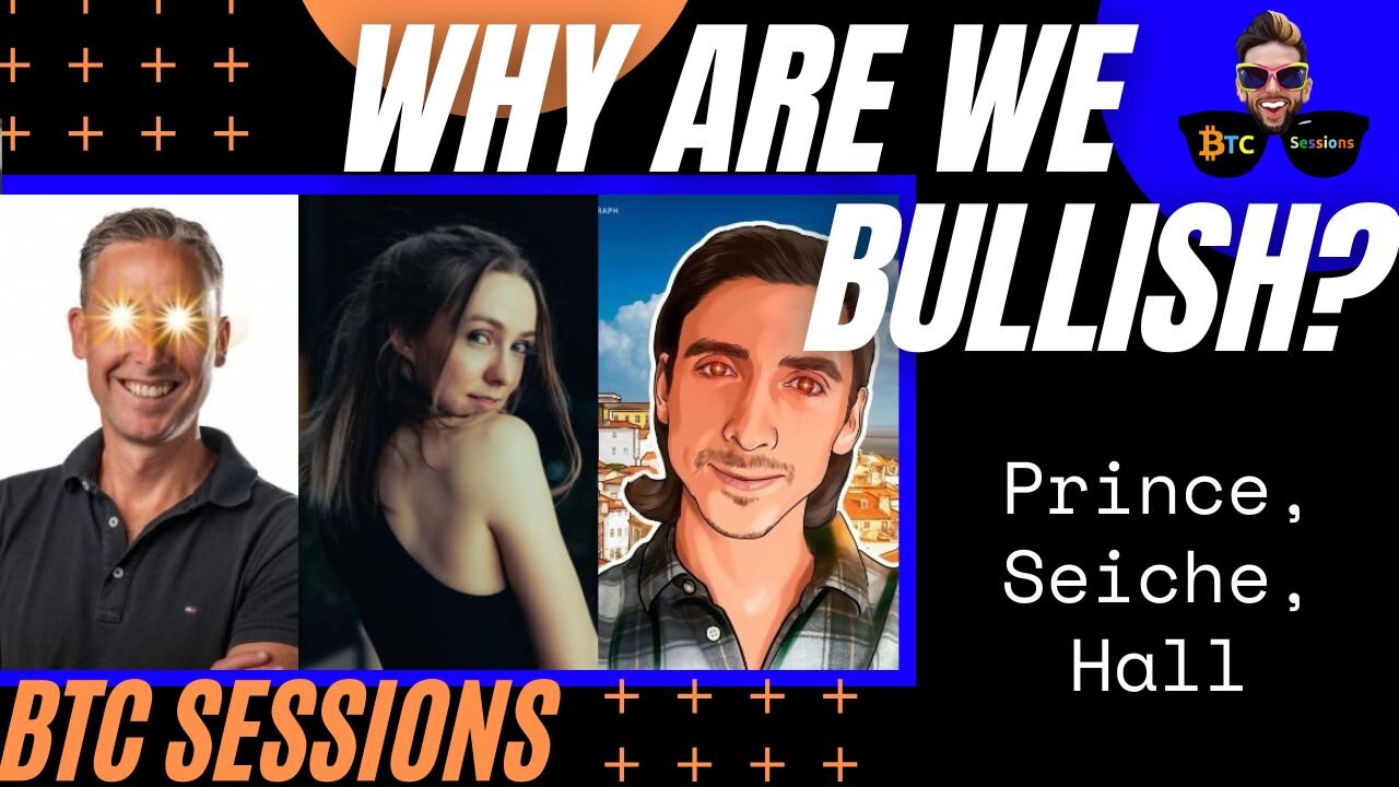 WHY ARE WE BULLISH? Daniel Prince, Lina Seiche, Joe Hall - Bullish Bitcoin Sentiments Explored!