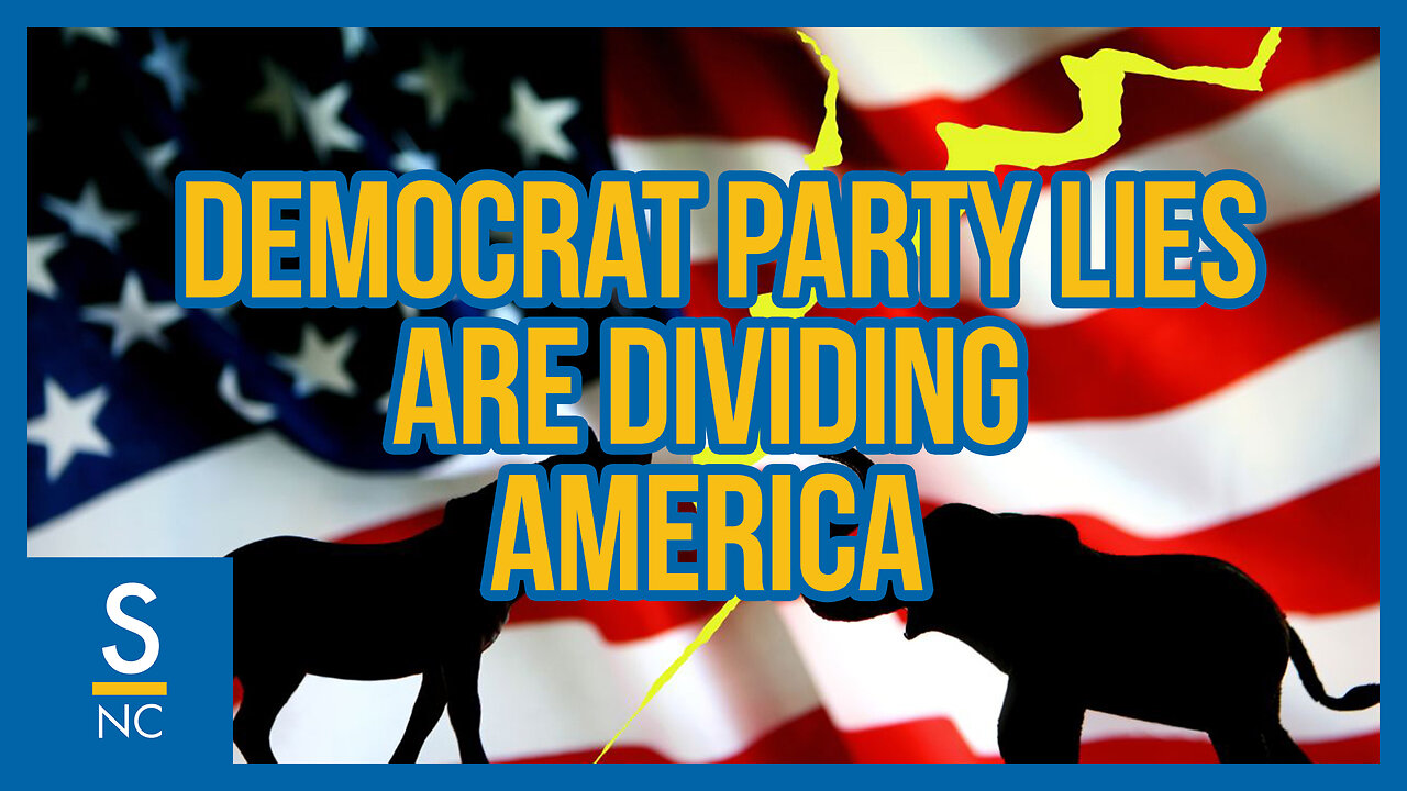 Democrat Party Lies Are Dividing America