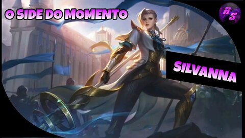 O SIDE MAIS FORTE DO MOMENTO (pena q n sei usar) • SILVANNA GAMEPLAY | Mobile Legends