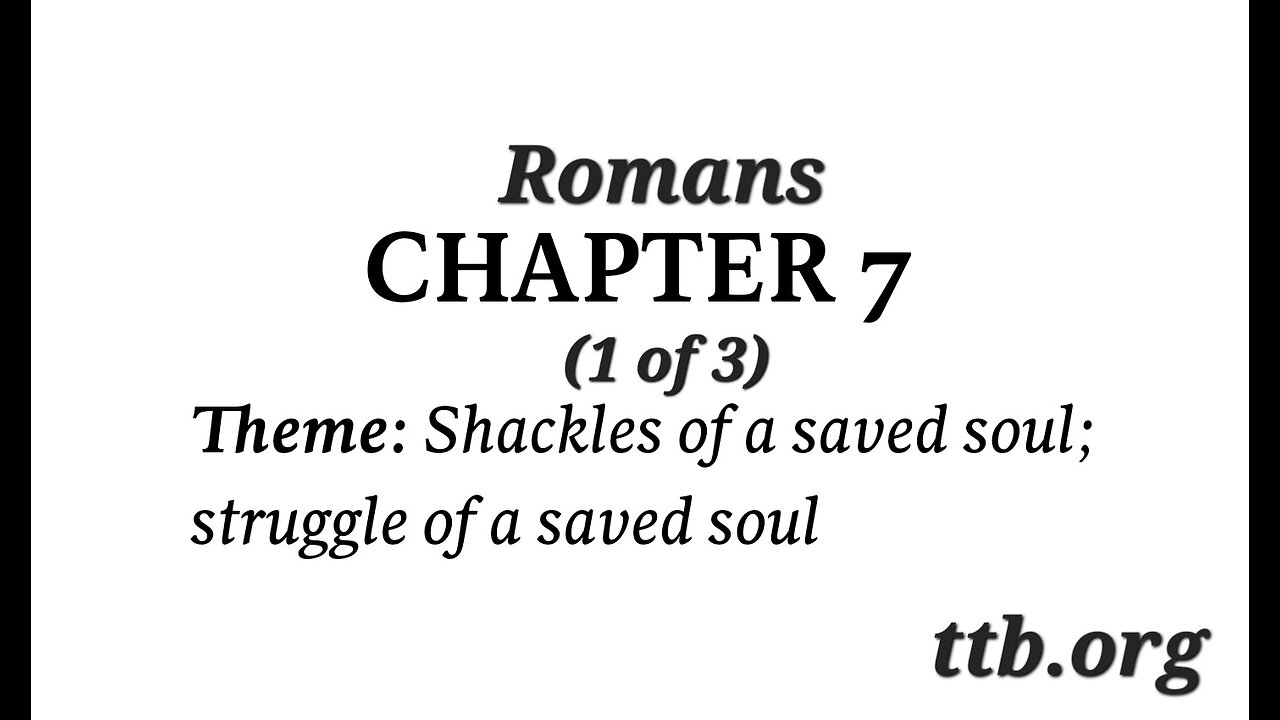 Romans Chapter 7 (Bible Study) (1 of 3)