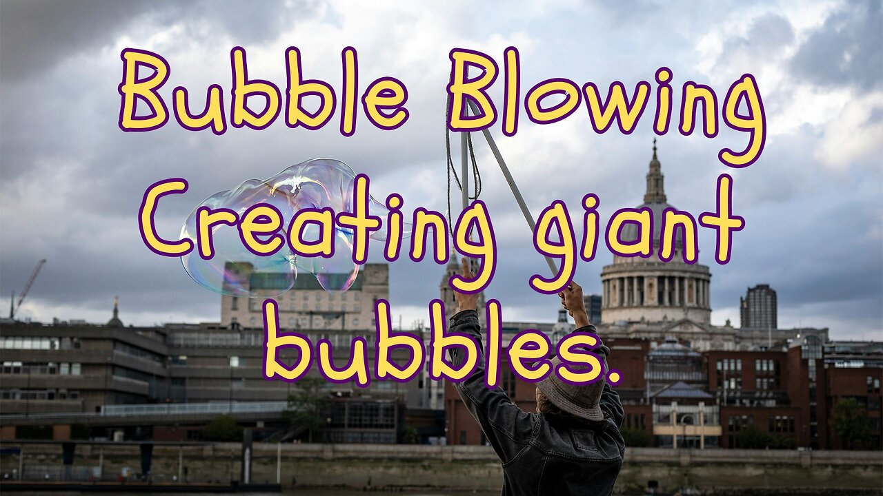 Bubble Wonders: Mastering Giant Bubbles!