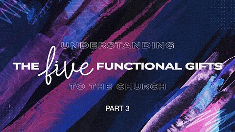 The five Functional gifts - Part III | Jubilee Worship Center