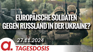 Schicken europäische Länder Soldaten zu Kampf gegen Russland in die Ukraine? | Von Thomas Röper