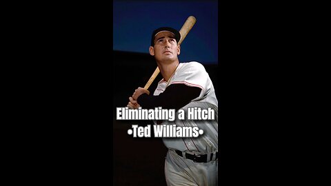 Ted Williams Gives Lesson to Eliminate your Hitch