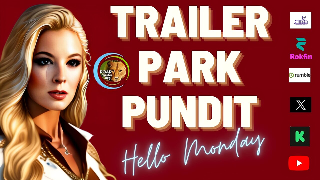 Trailer Park Pundit - Hello Monday - 20230807