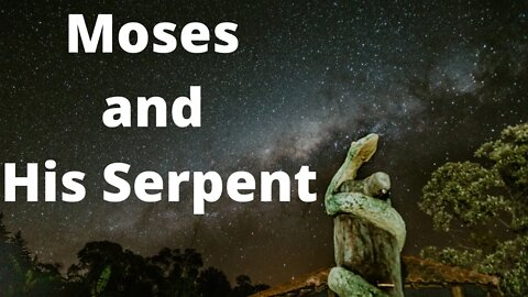 Moses and His Serpent | Ilelemwanta Nomaren