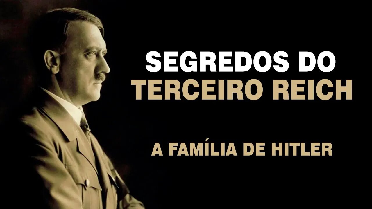 Os Segredos do 3º Reich - A Família de Hitler (Ep. 06/11)