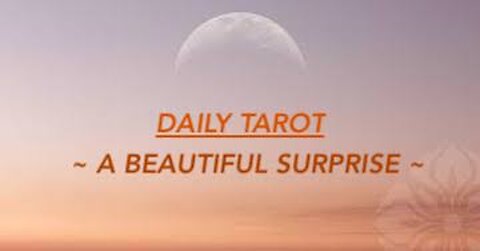 A BEAUTIFUL SURPRISE ~ #DAILYTAROT