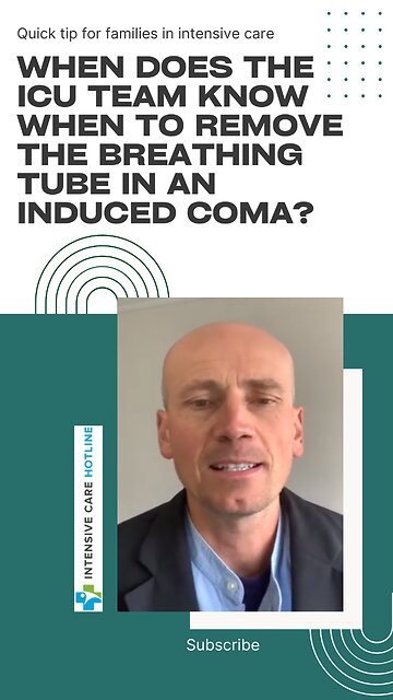 When Does the ICU Team Know When to Remove the Breathing Tube in an Induced Coma?
