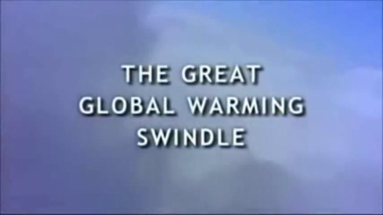 Der große Schwindel um die globale Erwärmung The great global warming swindle