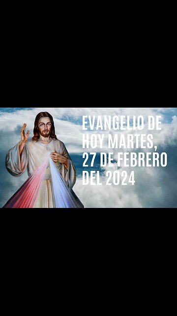 Evangelio de hoy Martes, 27 de Febrero del 2024.