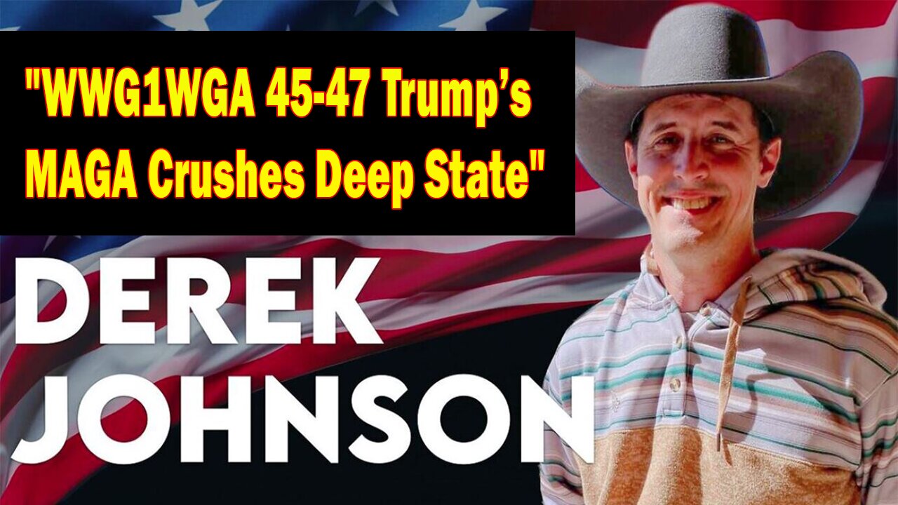 Derek Johnson BIG Intel Nov 7: "WWG1WGA 45—47 Trump’s MAGA Crushes Deep State"